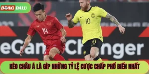 Kèo Châu Á Là Gì? Những Tỷ Lệ Cược Chấp Phổ Biến Nhất